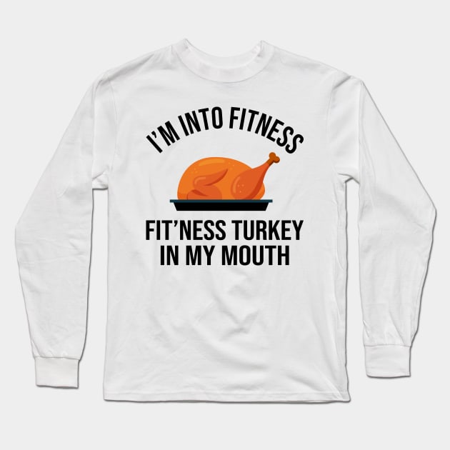 Fitness Turkey in My Mouth Funny Thanksgiving Tankful Long Sleeve T-Shirt by DragonTees